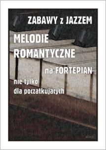 Okładka książki Zabawy z jazzem. Melodie romantyczne na...