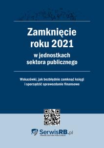 Okładka książki Zamknięcie roku 2021 w jednostkach sektora publicznego