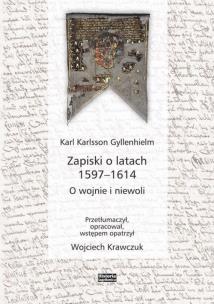 Okładka książki Zapiski o latach 1597-1614. O wojnie i niewoli
