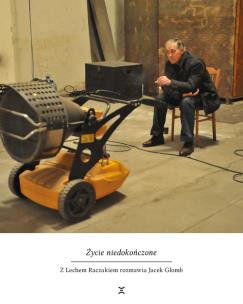 Okładka książki Życie niedokończone. Z Lechem Raczakiem rozmawiał Jacek Głomb