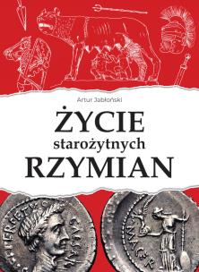 Okładka książki Życie starożytnych Rzymian