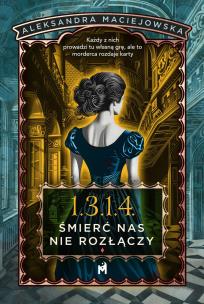 1.3.1.4. Śmierć nas nie rozłączy. Autor: Aleksandra Maciejowska. Multiszop.pl Okładka książki 1.3.1.4. Śmierć nas nie rozłączy
