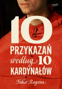 Okładka książki 10 przykazań według 10 kardynałów