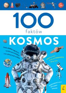 100 faktów. Kosmos. Autor: Paweł Zalewski. Multiszop.pl Okładka książki 100 faktów. Kosmos