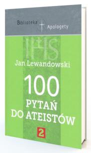 100 pytań do ateistów cz.2. Autor: Lewandowski Jan. Multiszop.pl Okładka książki 100 pytań do ateistów cz.2
