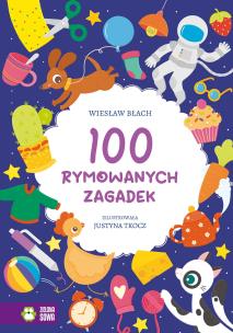 100 rymowanych zagadek. Autor: Wiesław Błach. Multiszop.pl Okładka książki 100 rymowanych zagadek