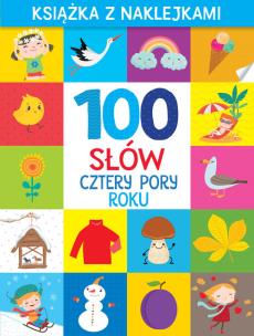Okładka książki 100 słów. Cztery pory roku. Książka z naklejkami