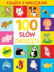 100 słów. Zwierzęta. Książka z naklejkami. Autor: Monika Kalinowska. Multiszop.pl Okładka książki 100 słów. Zwierzęta. Książka z naklejkami
