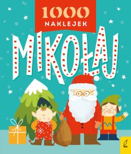 1000 naklejek. Mikołaj. Autor: Opracowanie zbiorowe. Multiszop.pl Okładka książki 1000 naklejek. Mikołaj