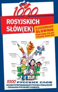 1000 rosyjskich słów(ek). Ilustrowany słownik.... Autor:   Praca zbiorowa. Multiszop.pl Okładka książki 1000 rosyjskich słów(ek). Ilustrowany słownik...