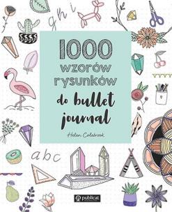 1000 wzorów rysunków do bullet journal. Autor: Colebrook Helen. Multiszop.pl Okładka książki 1000 wzorów rysunków do bullet journal
