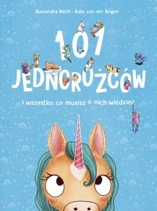 101 jednorożców i wszystko, co musisz o nich.... Autor: Ruby van der Bogen. Multiszop.pl Okładka książki 101 jednorożców i wszystko, co musisz o nich...