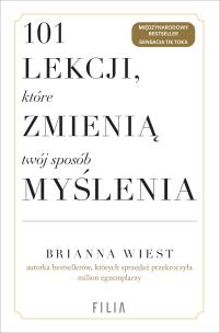 101 lekcji, które zmienią twój sposób myślenia. Autor: Brianna Wiest. Multiszop.pl Okładka książki 101 lekcji, które zmienią twój sposób myślenia
