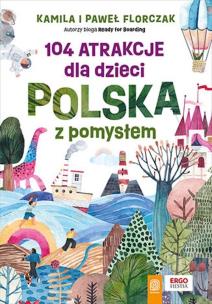 Okładka książki 104 atrakcje dla dzieci. Polska z pomysłem
