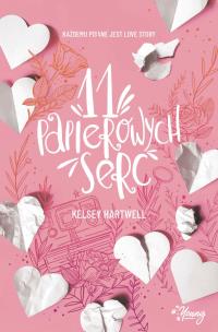 11 papierowych serc wyd. kieszonkowe. Autor: Hartwell Kelsey. Multiszop.pl Okładka książki 11 papierowych serc wyd. kieszonkowe