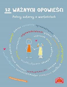Okładka książki 12 ważnych opowieści. Polscy autorzy o wartościach, dla dzieci