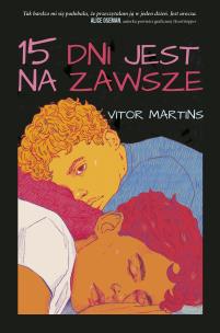 15 dni jest na zawsze. Autor: Martins Vitor. Multiszop.pl Okładka książki 15 dni jest na zawsze