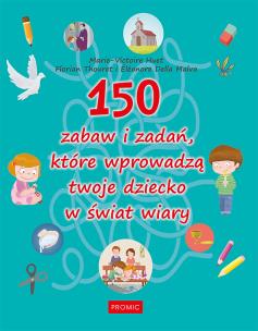 150 zabaw i zadań, które wprowadzą twoje dziecko... Autor: Marie-victoire Huet. Multiszop.pl Okładka książki 150 zabaw i zadań, które wprowadzą twoje dziecko..