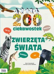 200 ciekawostek. Zwierzęta świata. Autor: Cristina Banfi. Multiszop.pl Okładka książki 200 ciekawostek. Zwierzęta świata