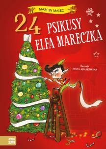 24 psikusy elfa Mareczka. Autor: Malec Marcin. Multiszop.pl Okładka książki 24 psikusy elfa Mareczka