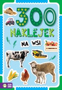 300 naklejek. Na wsi. Autor:   Praca zbiorowa. Multiszop.pl Okładka książki 300 naklejek. Na wsi
