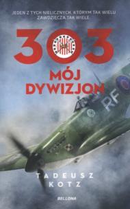 303. Mój dywizjon pocket. Autor: Tadeusz Kotz. Multiszop.pl Okładka książki 303. Mój dywizjon pocket