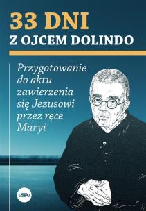 33 dni z ojcem Dolindo. Autor: Nowakowski Krzysztof. Multiszop.pl Okładka książki 33 dni z ojcem Dolindo