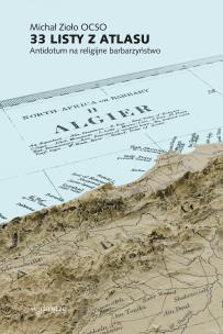Okładka książki 33 listy z Atlasu. Antidotum na religijne barbarzyństwo