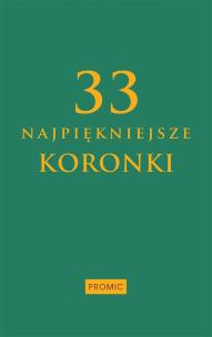 33 najpiękniejsze koronki. Autor:   Praca zbiorowa. Multiszop.pl Okładka książki 33 najpiękniejsze koronki