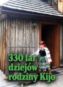 330 lat dziejów rodziny Kijo. Autor: Kinga Doleżal - Kijo. Multiszop.pl Okładka książki 330 lat dziejów rodziny Kijo