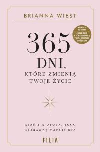 365 dni, które zmienią Twoje życie. Autor: Brianna Wiest. Multiszop.pl Okładka książki 365 dni, które zmienią Twoje życie
