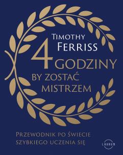 Okładka książki 4 godziny, by zostać mistrzem. Przewodnik po świecie szybkiego uczenia się