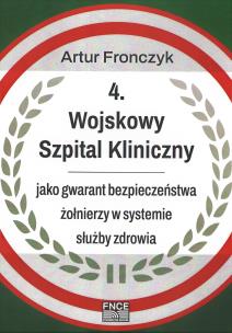 4 Wojskowy Szpital Kliniczny. Autor: Artur Fronczyk. Multiszop.pl Okładka książki 4 Wojskowy Szpital Kliniczny