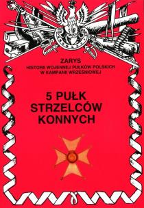 Okładka książki 5 Pułk Strzelców Konnych Zarys Historii Wojennej Pułków Polskich w Kampanii Wrześniowej
