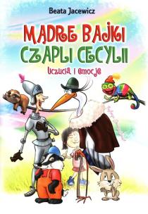 Okładka książki Mądre bajki Czapli Cecylii Uczucia i emocje