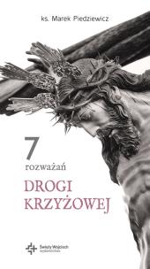 7 rozważań drogi krzyżowej. Autor: Marek Piedziewicz. Multiszop.pl Okładka książki 7 rozważań drogi krzyżowej