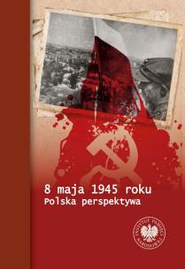 Okładka książki 8 maja 1945 roku. Polska perspektywa