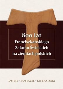 800 lat Franciszkańskiego Zakonu Świeckich... TW. Autor: Alojzy Marian Pańczak OFM. Multiszop.pl Okładka książki 800 lat Franciszkańskiego Zakonu Świeckich... TW
