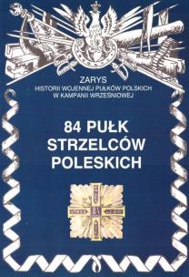Okładka książki 84 Pułk Strzelców Poleskich Zarys Historii..