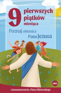 9 pierwszych piątków miesiąca. Autor: Śliżewski Piotr, Magdalena Kędzierska-Zaporowska. Multiszop.pl Okładka książki 9 pierwszych piątków miesiąca