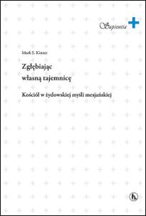 Zgłębiając własną tajemnicę. Autor: Marek S. Kinzer. Multiszop.pl Okładka książki Zgłębiając własną tajemnicę