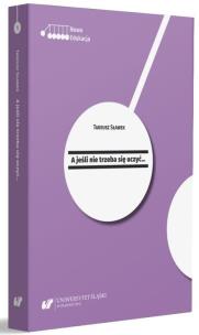 Okładka książki A jeśli nie trzeba się uczyć...