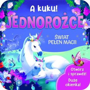 A kuku! Jednorożce. Autor: Jaye Garnett. Multiszop.pl Okładka książki A kuku! Jednorożce