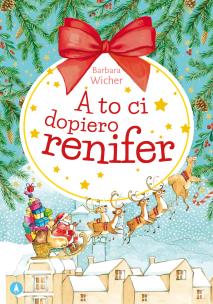 Okładka książki A to ci dopiero renifer