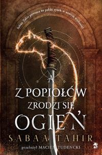 A z popiołów zrodzi się ogień. Autor: Sabaa Tahir. Multiszop.pl Okładka książki A z popiołów zrodzi się ogień