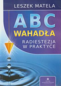 Okładka książki Abc wahadła. Radiestezja w praktyce wyd.2012