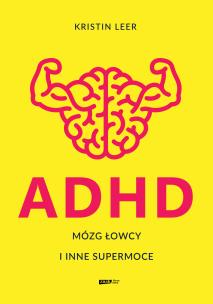 Okładka książki ADHD. Mózg łowcy i inne supermoce