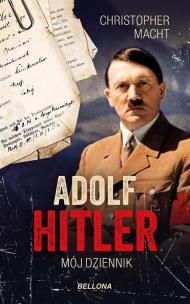 Adolf Hitler, Mój dziennik z autografem. Autor: Christopher Macht. Multiszop.pl Okładka książki Adolf Hitler, Mój dziennik z autografem