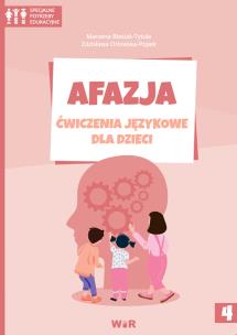 Afazja. Ćwiczenia językowe dla dzieci cz.4. Autor: Marzena Błasiak-Tytuła, Zdzisława Orłowska-Popek. Multiszop.pl Okładka książki Afazja. Ćwiczenia językowe dla dzieci cz.4
