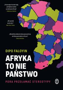 Afryka to nie państwo. Autor: Faloyin Dipo. Multiszop.pl Okładka książki Afryka to nie państwo